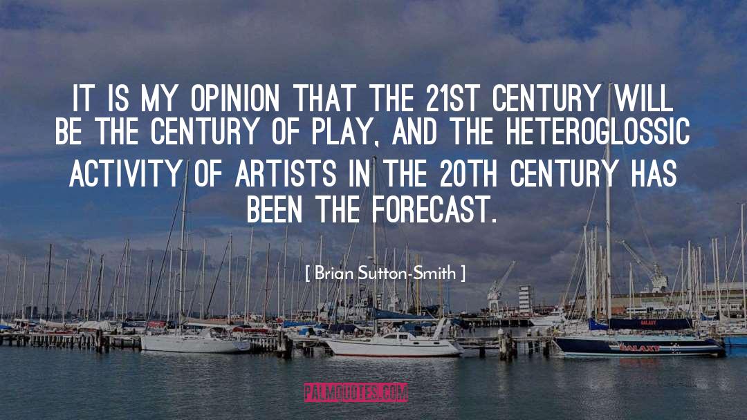 Brian Sutton-Smith Quotes: It is my opinion that