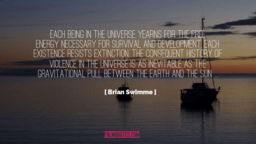 Brian Swimme Quotes: Each being in the universe