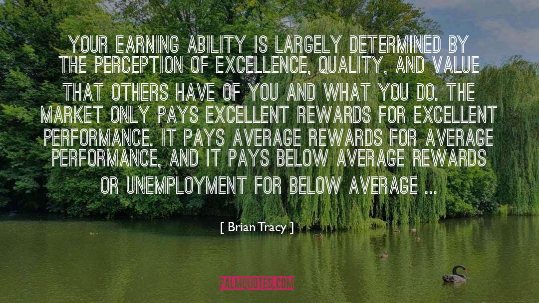 Brian Tracy Quotes: Your earning ability is largely