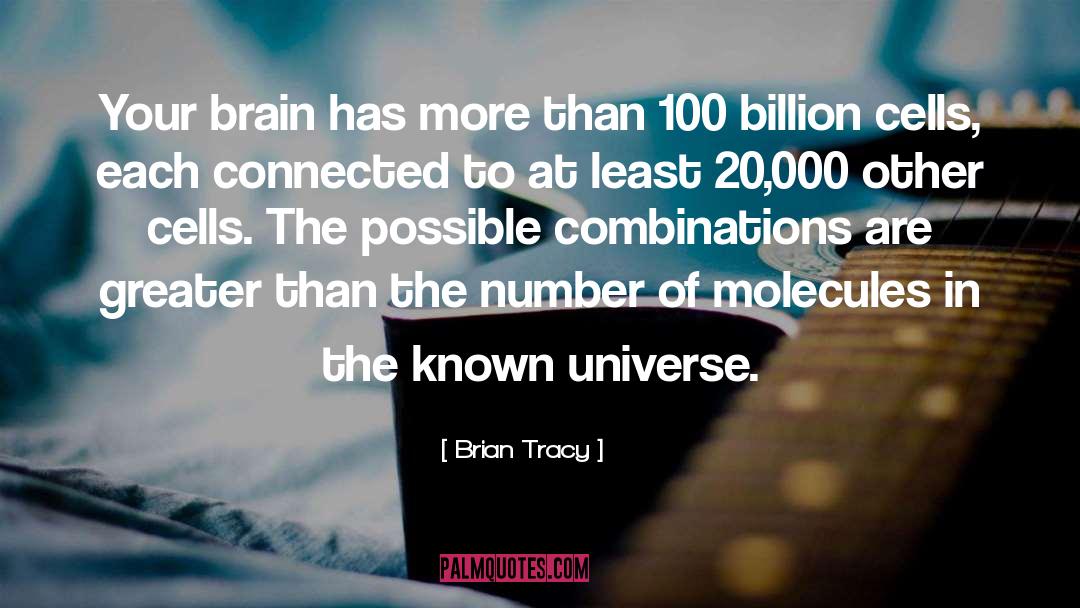 Brian Tracy Quotes: Your brain has more than