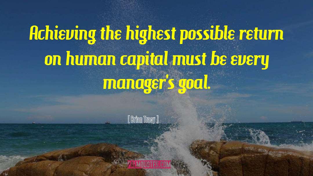 Brian Tracy Quotes: Achieving the highest possible return