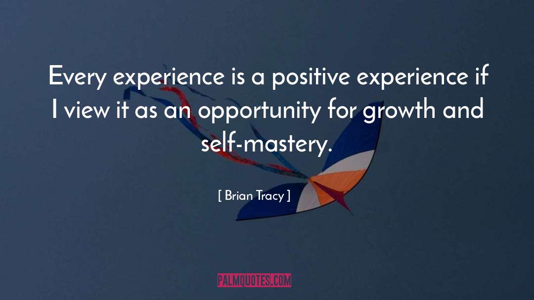 Brian Tracy Quotes: Every experience is a positive