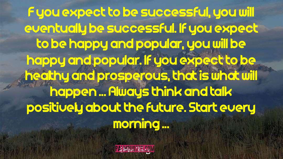 Brian Tracy Quotes: F you expect to be