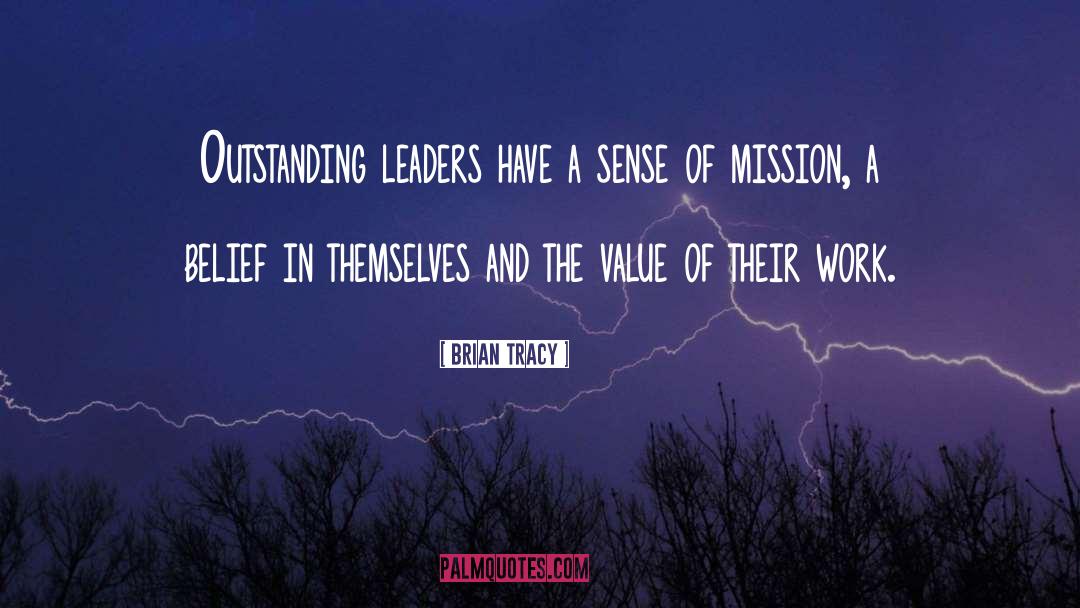 Brian Tracy Quotes: Outstanding leaders have a sense