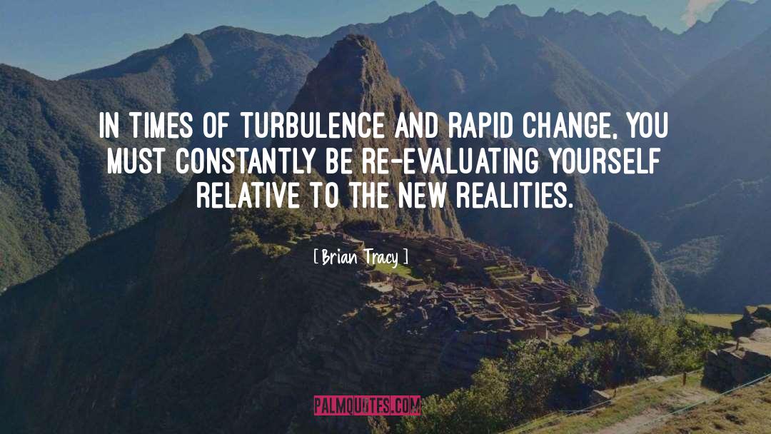Brian Tracy Quotes: In times of turbulence and