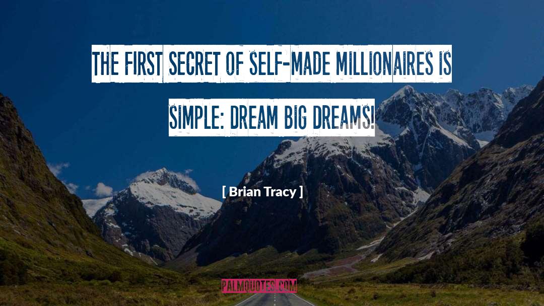 Brian Tracy Quotes: THE FIRST SECRET of self-made