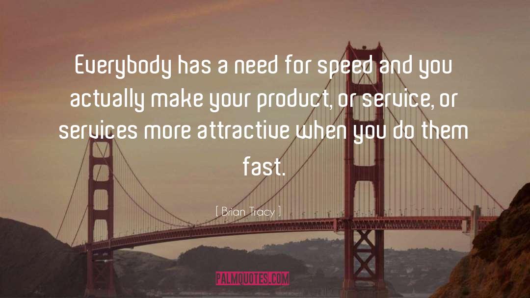 Brian Tracy Quotes: Everybody has a need for