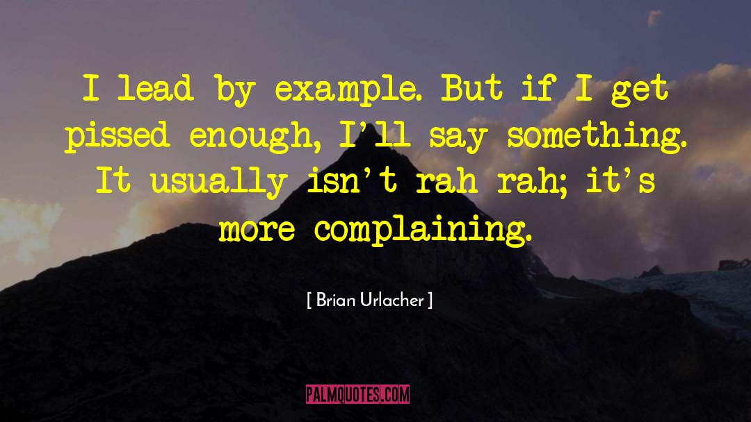 Brian Urlacher Quotes: I lead by example. But
