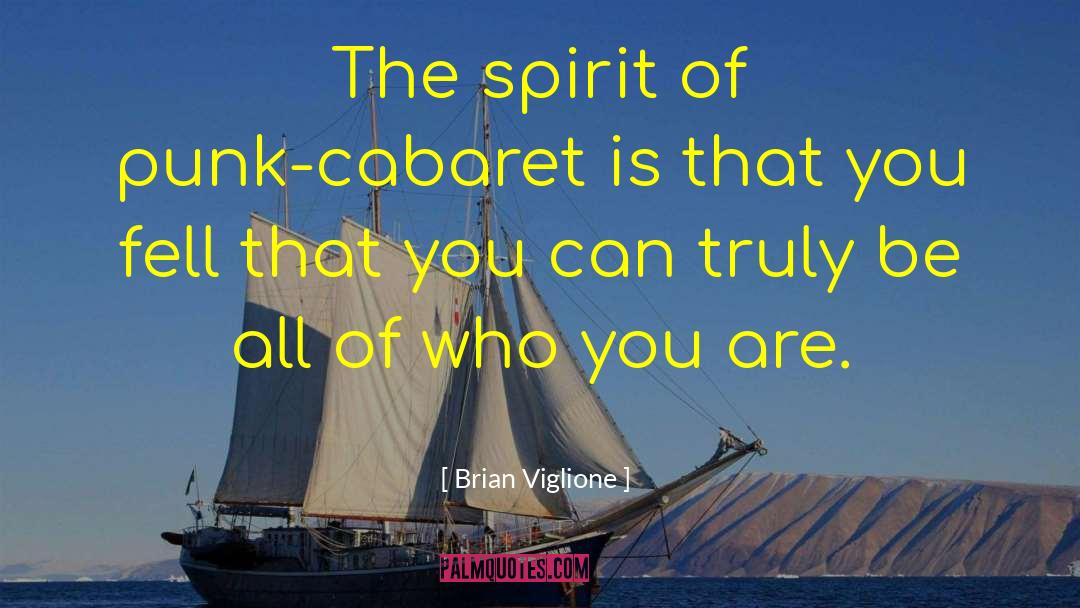 Brian Viglione Quotes: The spirit of punk-cabaret is