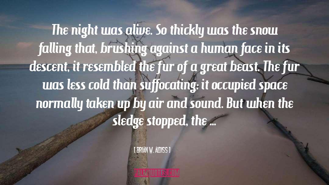 Brian W. Aldiss Quotes: The night was alive. So