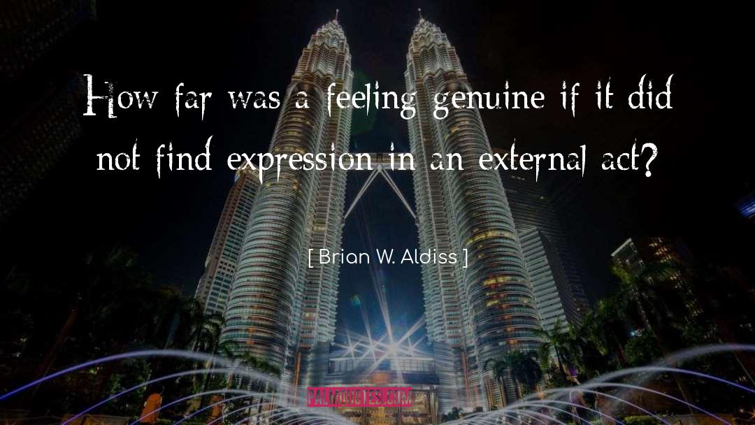 Brian W. Aldiss Quotes: How far was a feeling