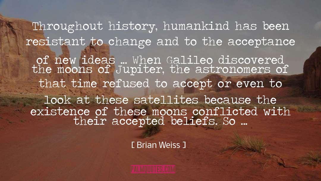 Brian Weiss Quotes: Throughout history, humankind has been