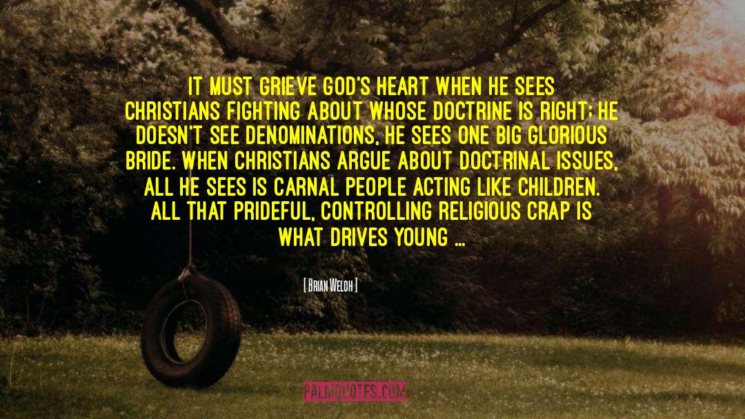 Brian Welch Quotes: It must grieve God's heart