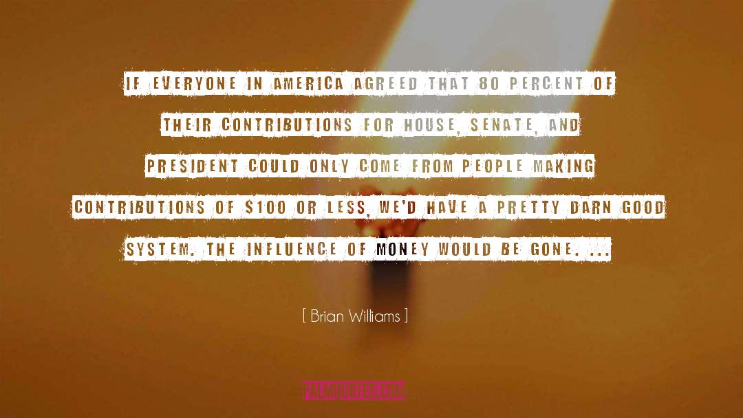 Brian Williams Quotes: If everyone in America agreed