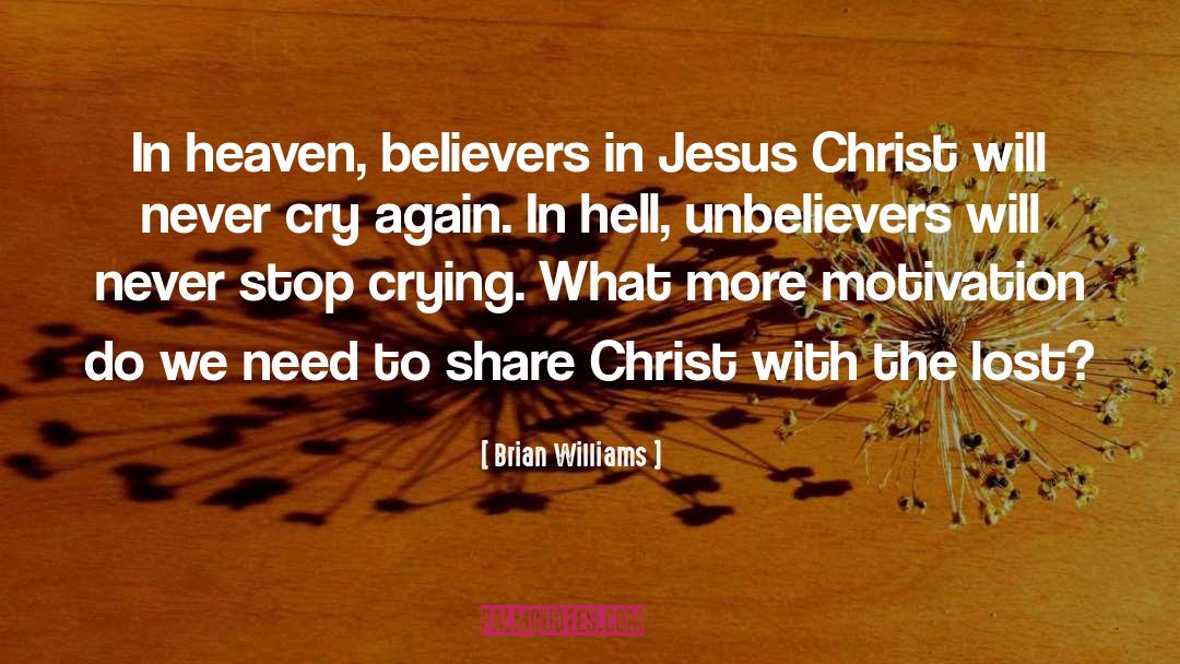 Brian Williams Quotes: In heaven, believers in Jesus