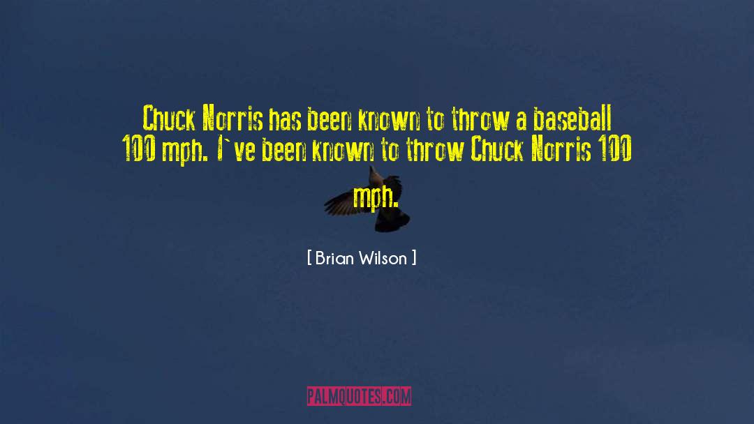 Brian Wilson Quotes: Chuck Norris has been known