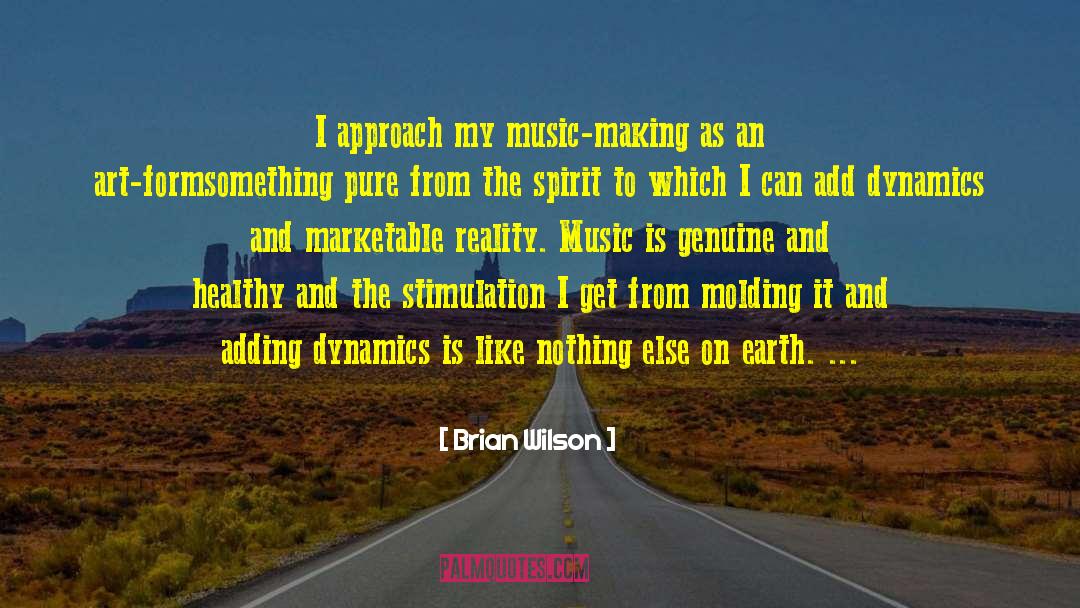 Brian Wilson Quotes: I approach my music-making as