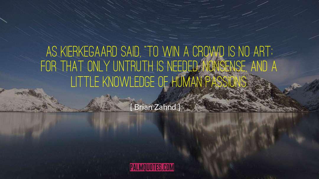 Brian Zahnd Quotes: As Kierkegaard said, 