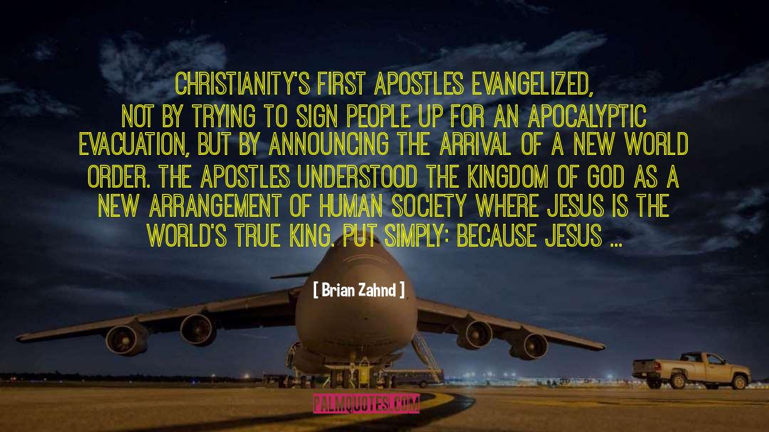 Brian Zahnd Quotes: Christianity's first apostles evangelized, not