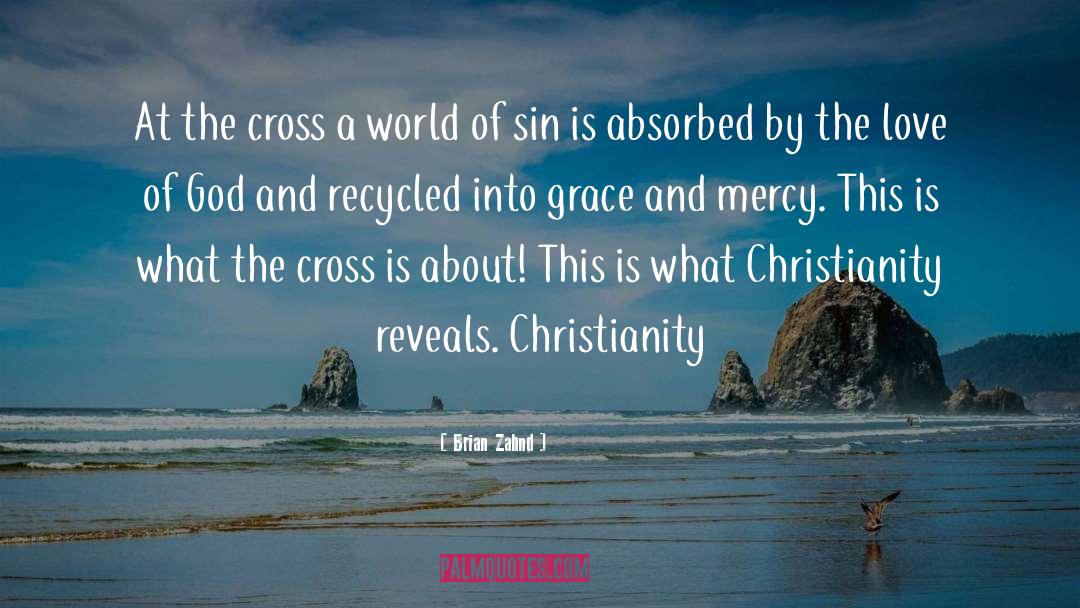 Brian Zahnd Quotes: At the cross a world