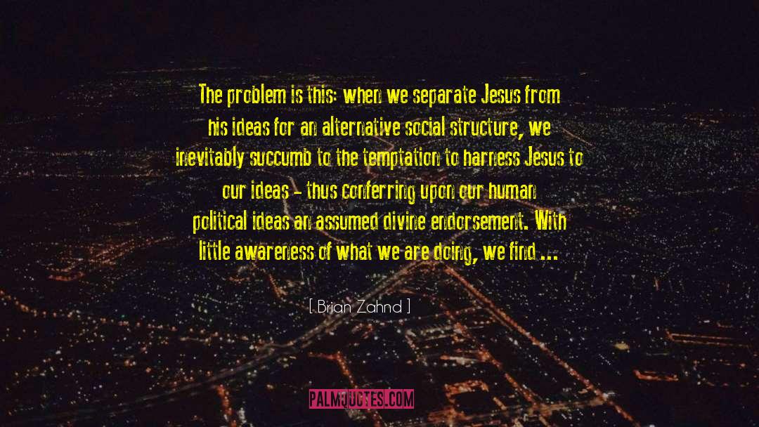 Brian Zahnd Quotes: The problem is this: when