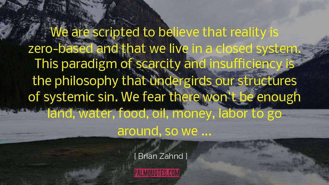 Brian Zahnd Quotes: We are scripted to believe