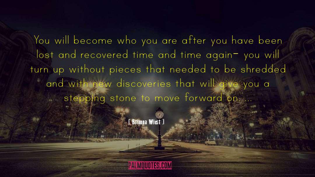 Brianna Wiest Quotes: You will become who you