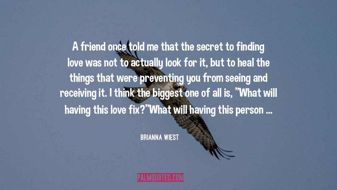 Brianna Wiest Quotes: A friend once told me