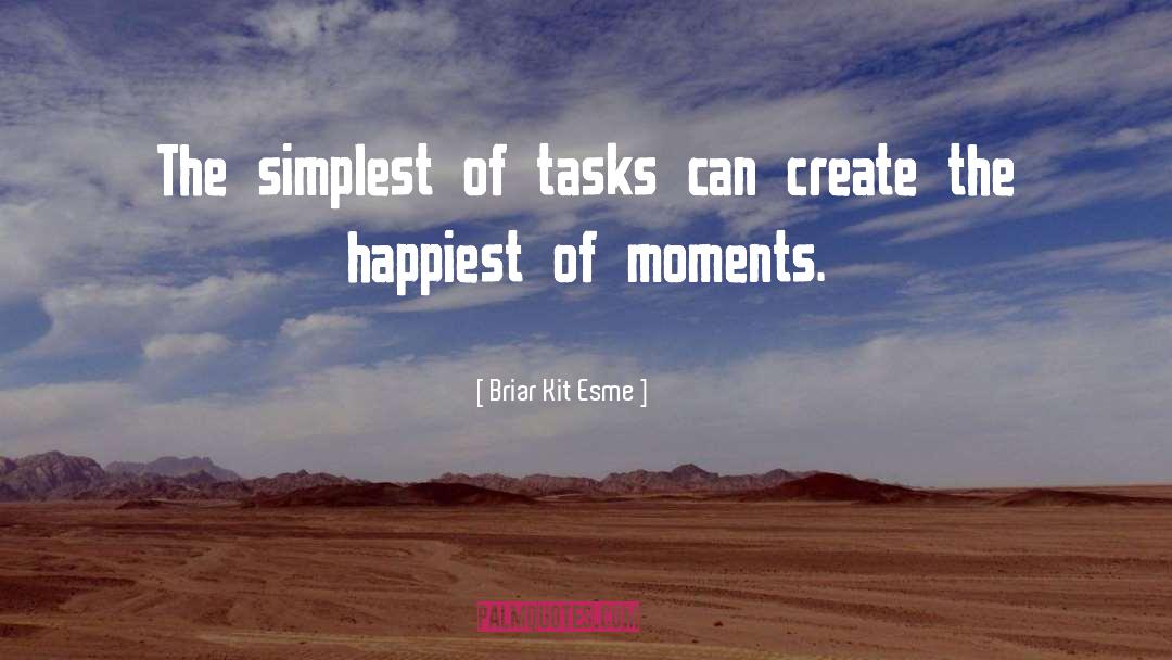Briar Kit Esme Quotes: The simplest of tasks can