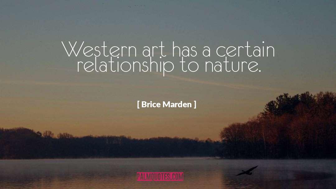 Brice Marden Quotes: Western art has a certain