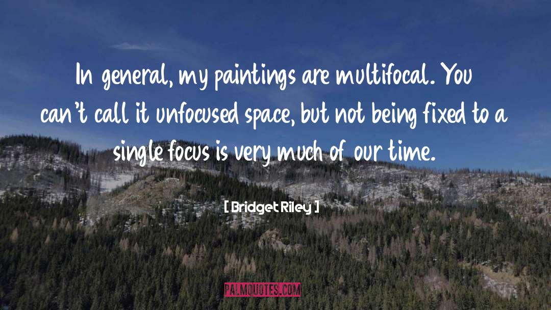 Bridget Riley Quotes: In general, my paintings are