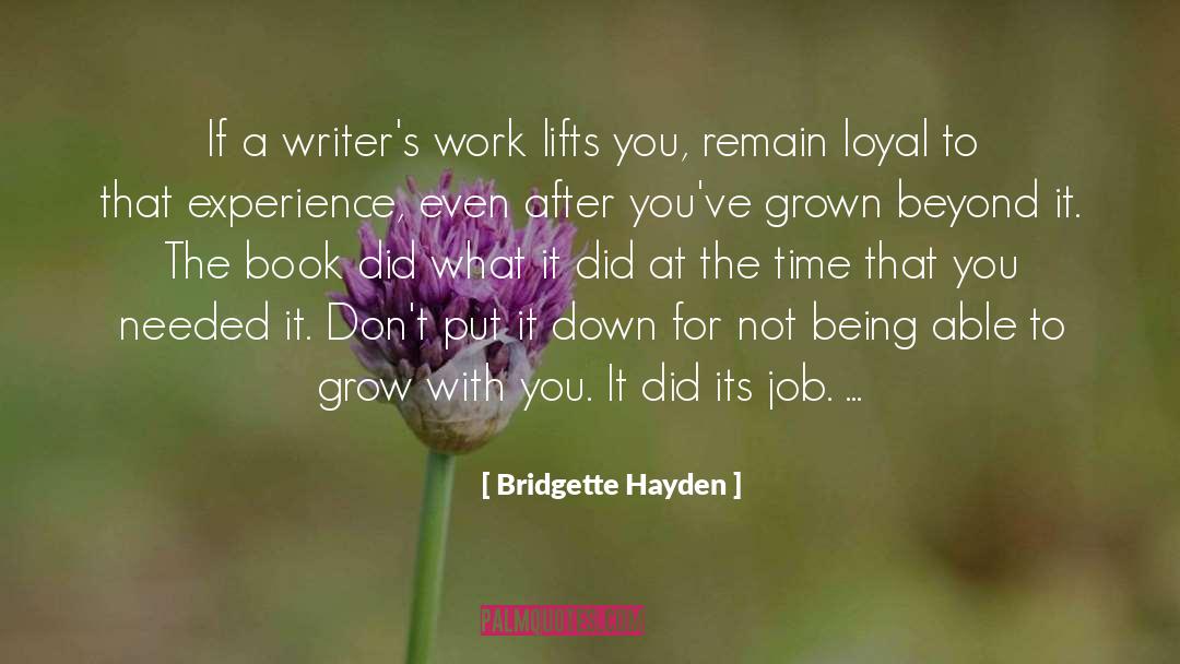 Bridgette Hayden Quotes: If a writer's work lifts