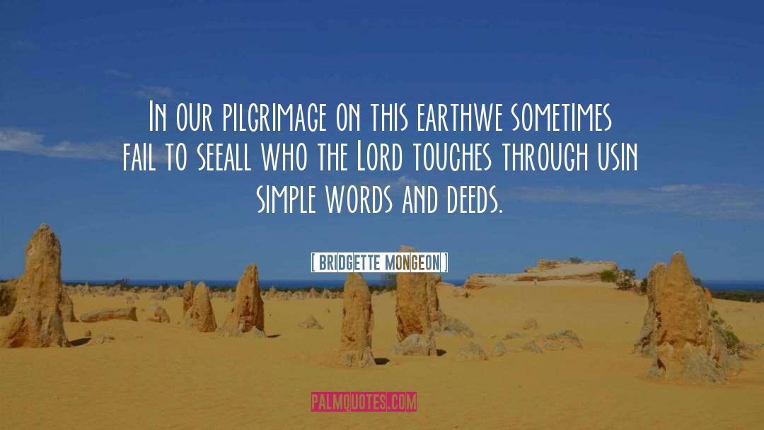 Bridgette Mongeon Quotes: In our pilgrimage on this