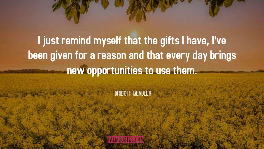 Bridgit Mendler Quotes: I just remind myself that