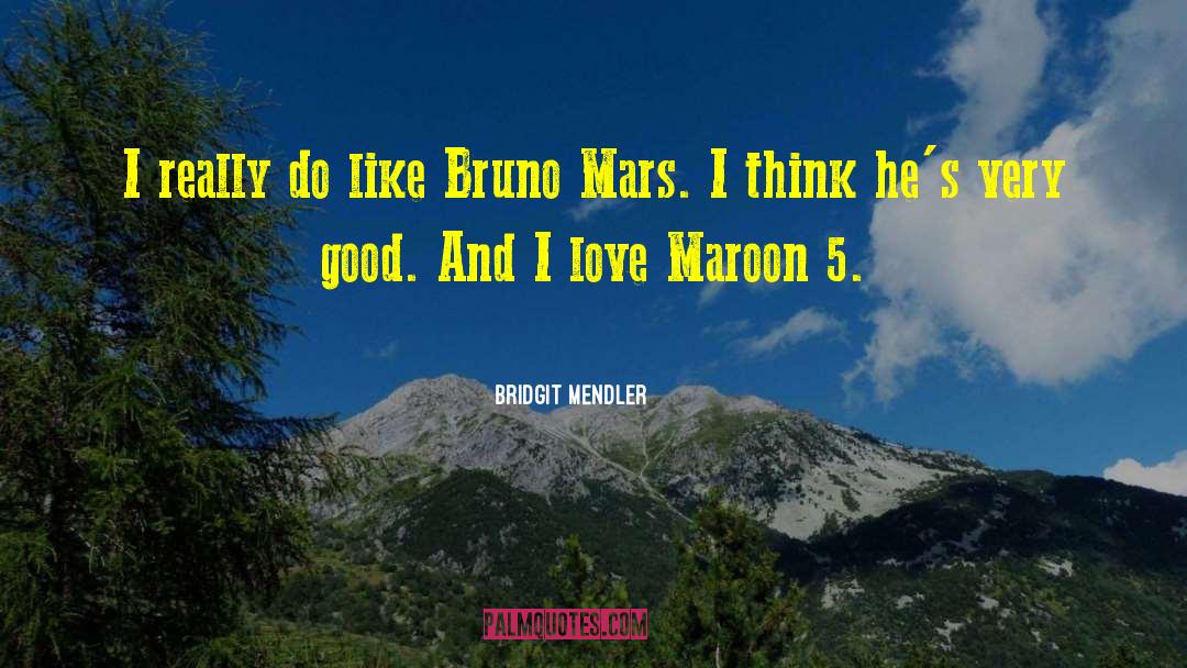 Bridgit Mendler Quotes: I really do like Bruno