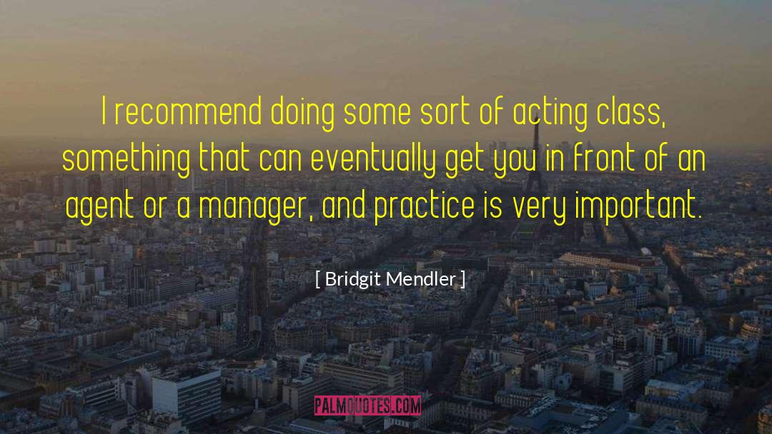 Bridgit Mendler Quotes: I recommend doing some sort