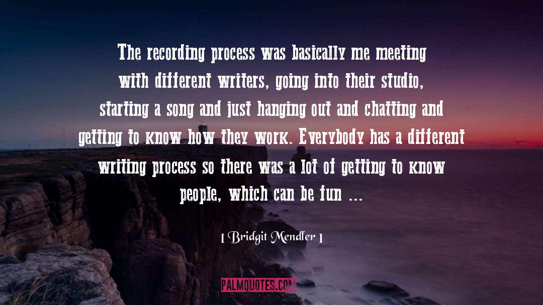 Bridgit Mendler Quotes: The recording process was basically