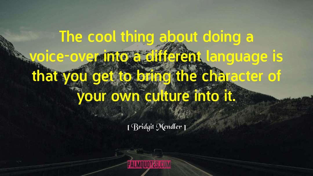 Bridgit Mendler Quotes: The cool thing about doing