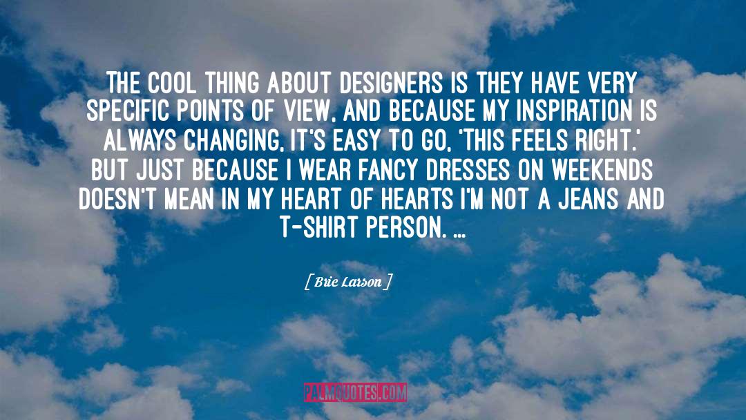 Brie Larson Quotes: The cool thing about designers