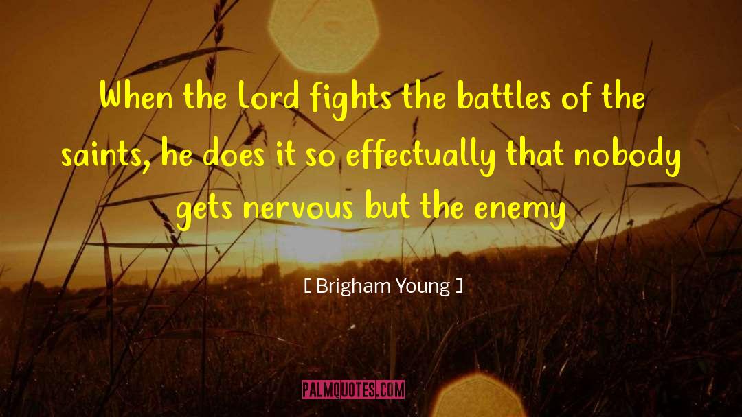 Brigham Young Quotes: When the Lord fights the