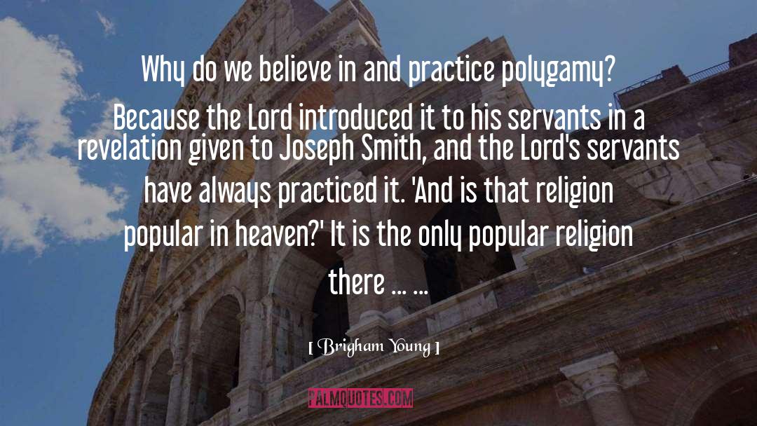 Brigham Young Quotes: Why do we believe in