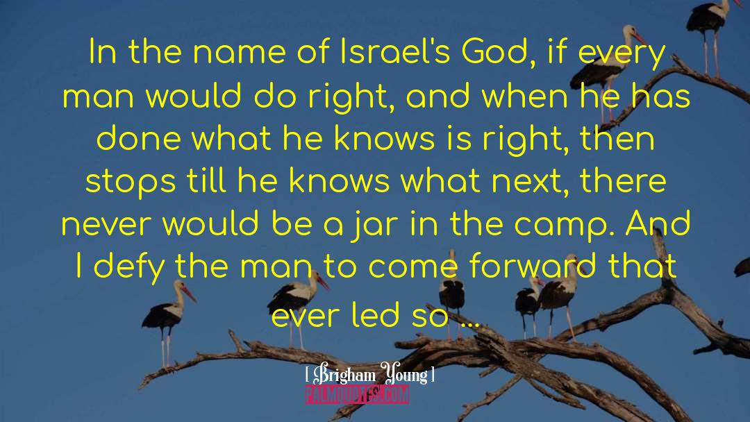 Brigham Young Quotes: In the name of Israel's