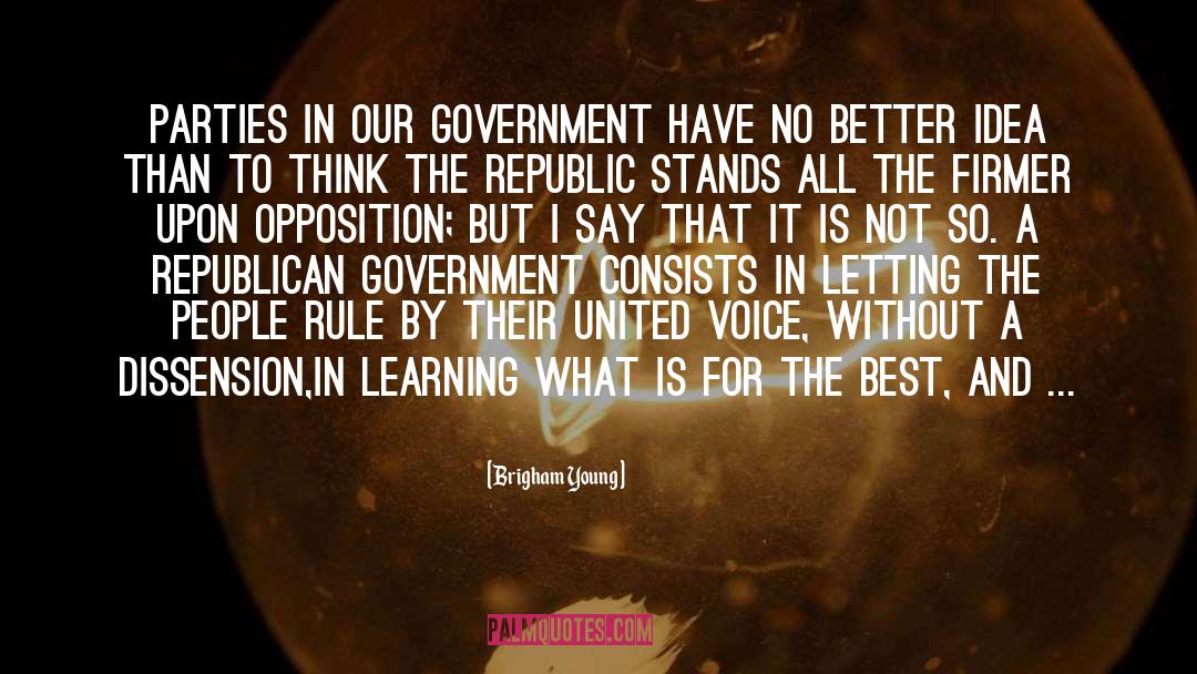 Brigham Young Quotes: Parties in our Government have