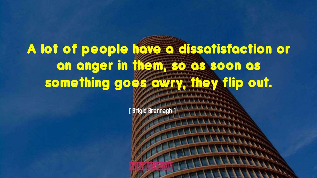 Brigid Brannagh Quotes: A lot of people have