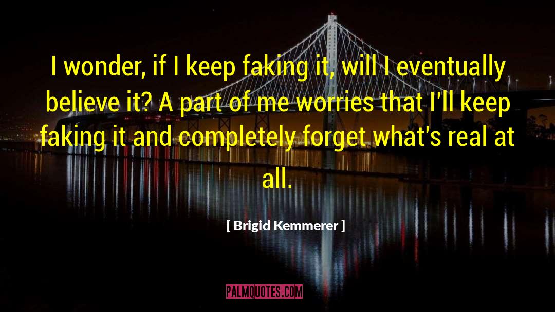 Brigid Kemmerer Quotes: I wonder, if I keep