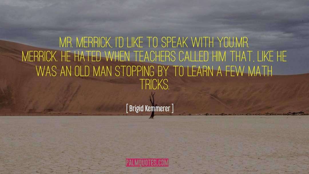 Brigid Kemmerer Quotes: Mr. Merrick, I'd like to