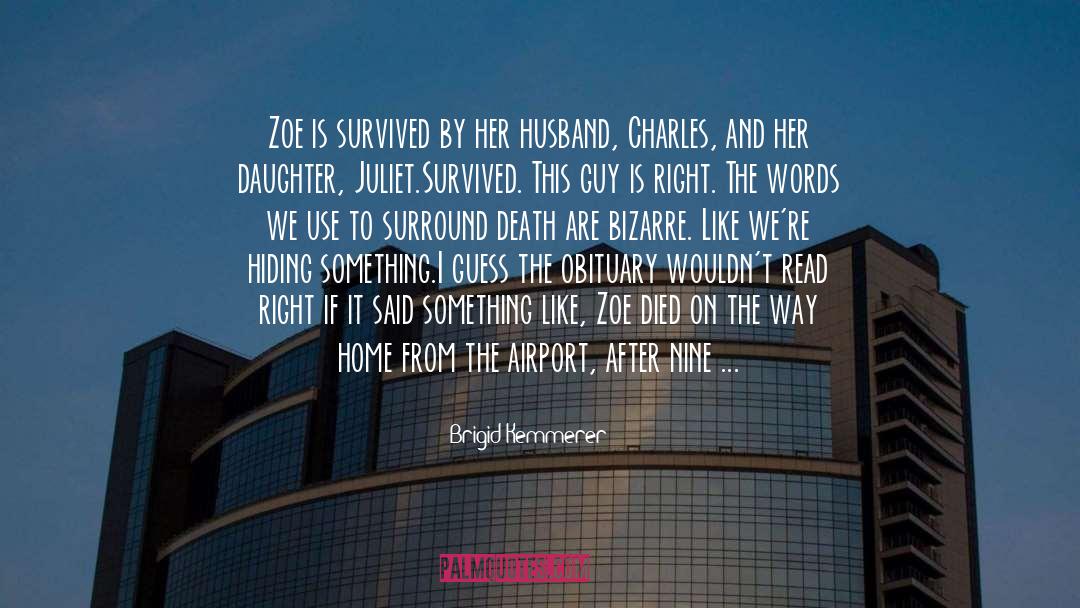 Brigid Kemmerer Quotes: Zoe is survived by her