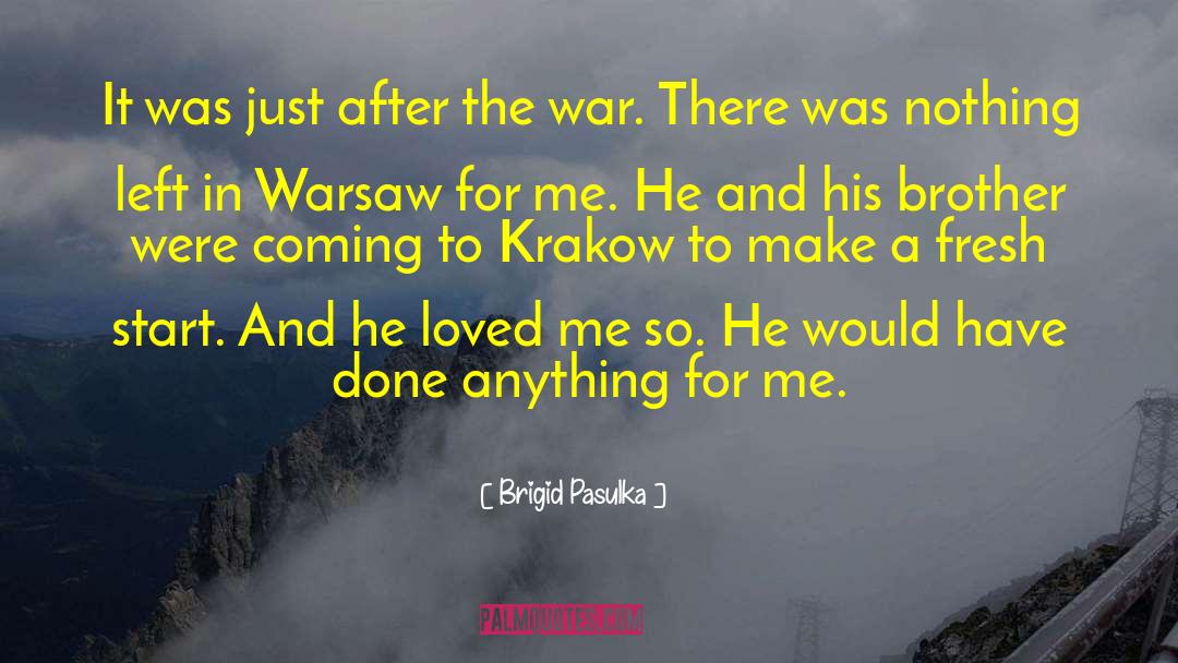 Brigid Pasulka Quotes: It was just after the
