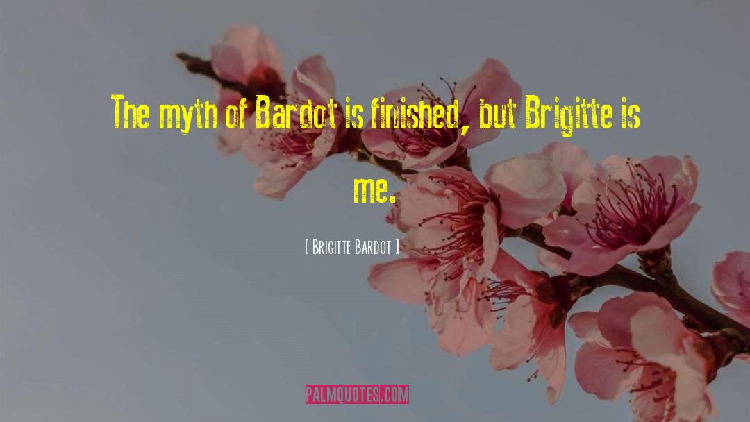 Brigitte Bardot Quotes: The myth of Bardot is