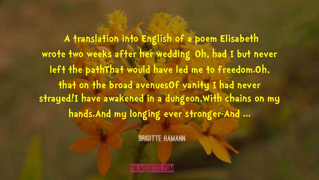 Brigitte Hamann Quotes: [A translation into English of